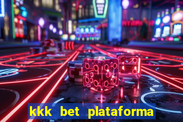 kkk bet plataforma de jogos